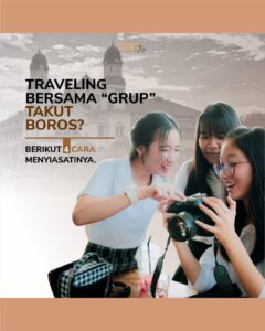 Tips Traveling Bersama Grup Tanpa Boros