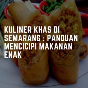 Kuliner Khas Di Semarang